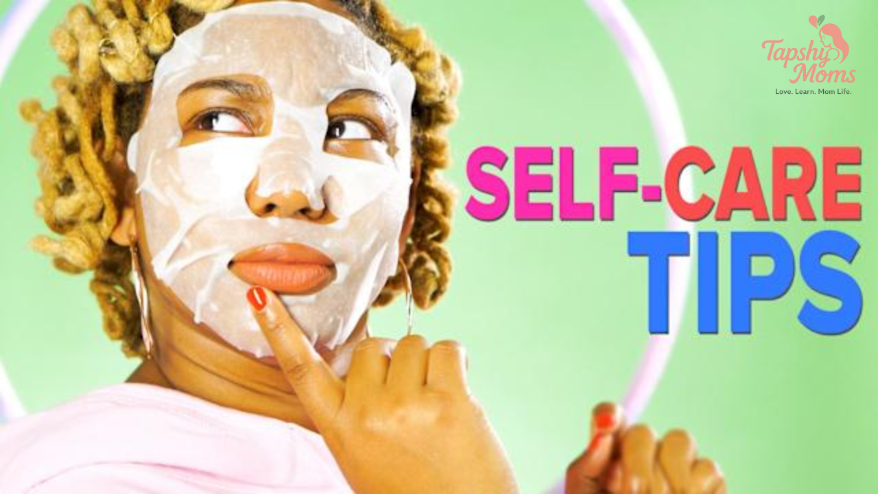 25 Self-Care Tips for Moms (That Are ACTUALLY Practical)
